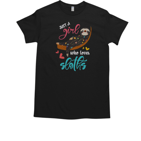 Nice Just A Girl Who Loves Sloth T-Shirt