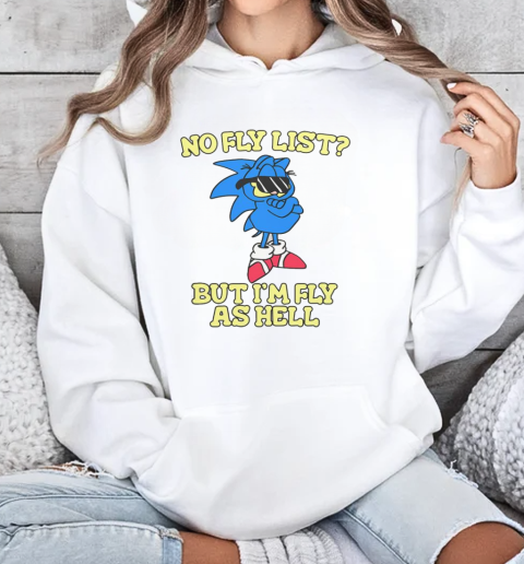 Nice No Fly List But I'm Fly As Hell Garfield Sonic T-Shirt Unisex Hoodie