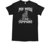 Nice Tabby Cat My Wish Is Your Command Gray Tabby T-Shirt Classic Men's T-shirt