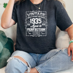 Nice Vintage Quality Without Compromise Aged To Perfection 1935 90th Birthday T-Shirt Classic Women's T-shirt