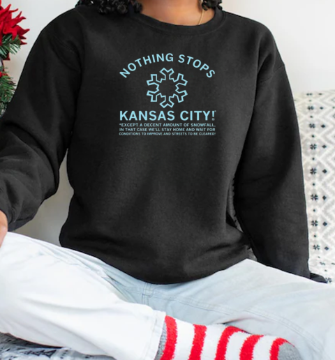 Nothing Stops Kansas City T-Shirt Unisex Sweatshirt