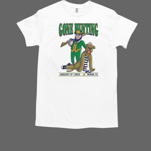 Notre Dame Gone Hunting Penn State January 9th 2025 Miami Fl Mascot T-Shirt