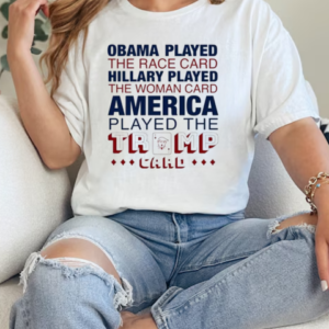 Obama Played The Race Card HIllary Played America Played The Trump Card T-Shirt Classic Women's T-shirt