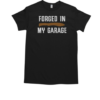 Official Forged In My Garage Knife Making Knife Maker T-Shirt Classic Men's T-shirt