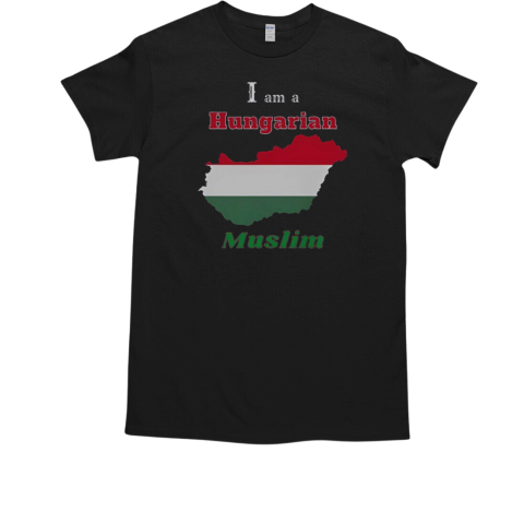 Official I Am A Hungarian Muslim T-Shirt