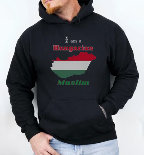 Official I Am A Hungarian Muslim T-Shirt Unisex Hoodie