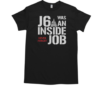 Official J6 Was An Inside Job Never Forget T-Shirt Classic Men's T-shirt