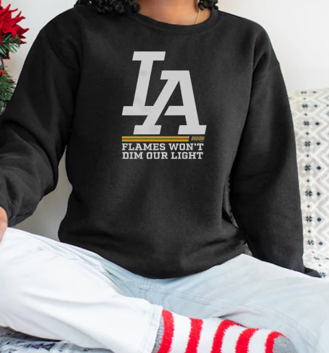 Official LA Dream Flames Won't Dim Our Light T-Shirt Unisex Sweatshirt