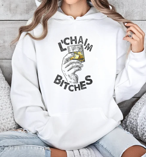 Official LChaim Bitches Hanukkah T-Shirt Unisex Hoodie