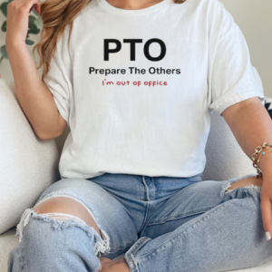 Official Pto Prepare The Others I'm Out Of Office T-Shirt Classic Women's T-shirt