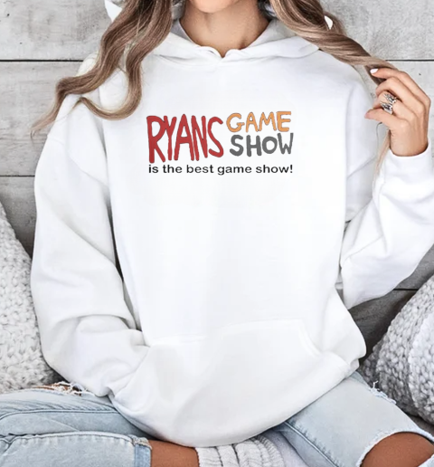 Official Ryans Game Show Is The Best Game Show T-Shirt Unisex Hoodie