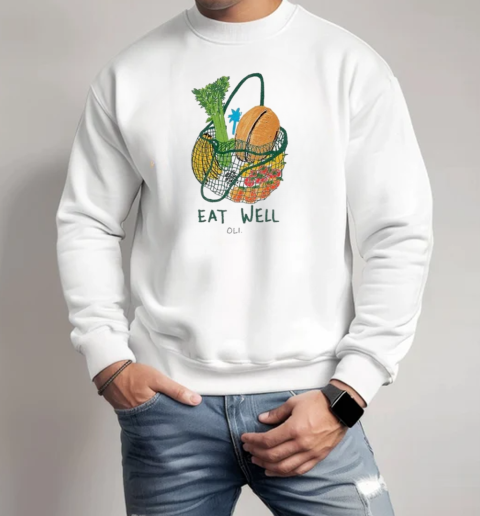 Oli Eat Well T-Shirt Unisex Sweatshirt