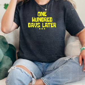 One Hundred Days Later Tee 100 Days Later T-Shirt Classic Women's T-shirt