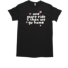 One More Ride And Then We Go Home Star T-Shirt Classic Men's T-shirt