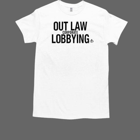 Outlaw Corporate Lobbying T-Shirt