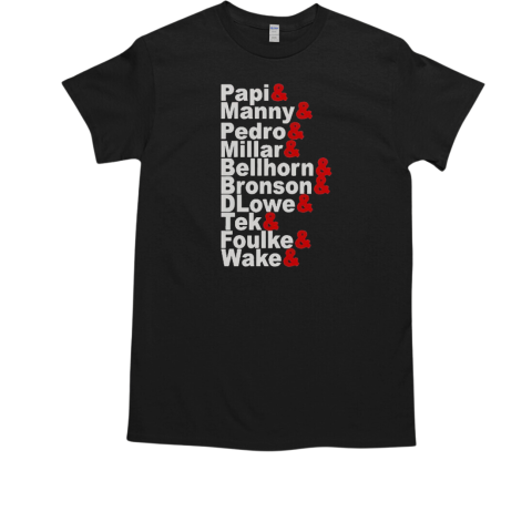 Papi Manny Pedro Millar Bellhorn Bronson Flower Tek Foulke Wake T-Shirt