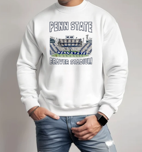 Penn State Football We Are Penn State Beaver Stadium T-Shirt Unisex Sweatshirt