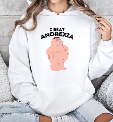 Peter Griffin I Beat Anorexia T-Shirt Unisex Hoodie