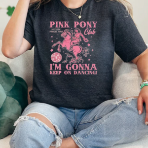 Pink Pony Western Princes Tour Club I'm Gonna Keep On Dancing T-Shirt Classic Women's T-shirt