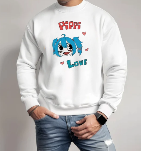 Pippi Love I Be Pippissin T-Shirt Unisex Sweatshirt