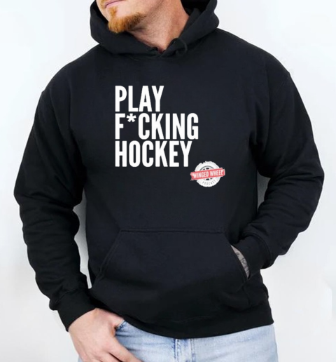 Play Fucking Hockey T-Shirt Unisex Hoodie