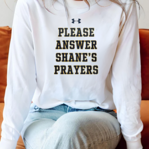 Please Answer Shane's Prayers Notre Dame National Champions 2025 T-Shirt Long Sleeved T-shirt