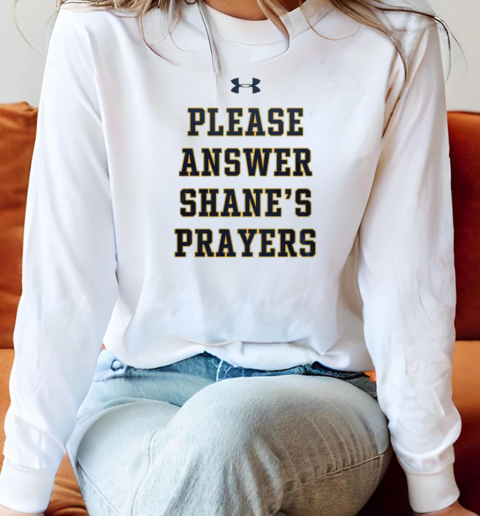 Please Answer Shane's Prayers Notre Dame National Champions 2025 T-Shirt Long Sleeved T-shirt