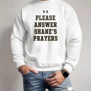 Please Answer Shane's Prayers Notre Dame National Champions 2025 T-Shirt Unisex Sweatshirt