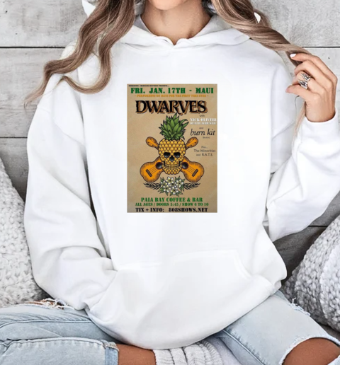 Poster Dwarves Paia Bay Coffee And Bar In Paia HI January 17 2025 T-Shirt Unisex Hoodie