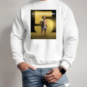 Poster UFC 311 Islam Makhachev Most Lightweight Title Fight Wins Record Breaker History Maker T-Shirt Unisex Sweatshirt
