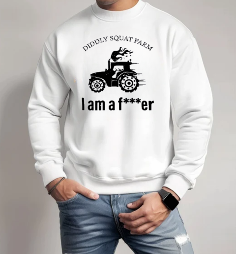 Premium Diddly Squat Farm I Am A Fucker 2025 T-Shirt Unisex Sweatshirt