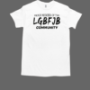 Proud Member Of The LGBFJB Community T-Shirt Classic Men's T-shirt