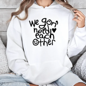 Quelle Chris We ‘Gon Need Each Other Tour T-Shirt Unisex Hoodie