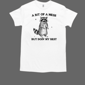 Raccoon A Bit Of A Mess But Doin' My Best T-Shirt Classic Men's T-shirt