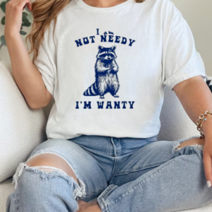 Raccoon I Am Not Needy I'm Wanty T-Shirt Classic Women's T-shirt