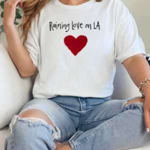 Raining Love On LA Wildfire 2025 T-Shirt Classic Women's T-shirt