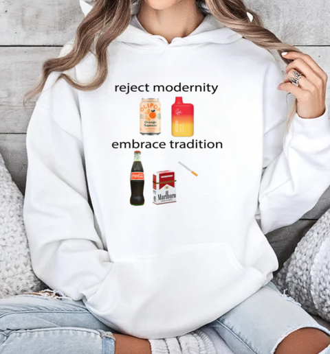 Reject Modernity Embrace Tradition T-Shirt Unisex Hoodie