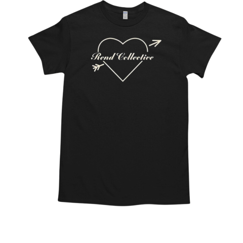 Rend Collective Be Our Valentine T-Shirt