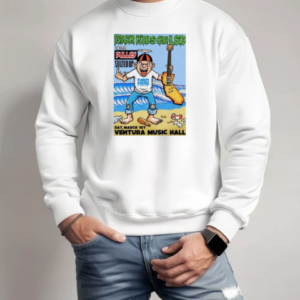 Rich Kids On Lsd Ventura Music Hall Ventura CA March 1 2025 T-Shirt Unisex Sweatshirt