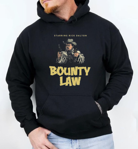 Rick Dalton Bounty Law T-Shirt Unisex Hoodie