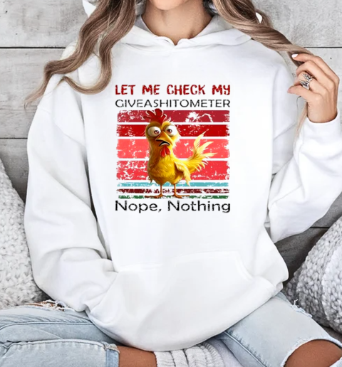 Rooster let me check my give a shitometer nope nothing T-Shirt Unisex Hoodie