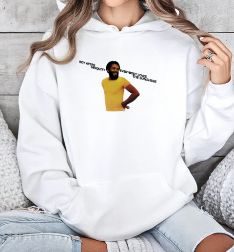 Roy Ayers Ubiquity Everybody Loves The Sunshine T-Shirt Unisex Hoodie