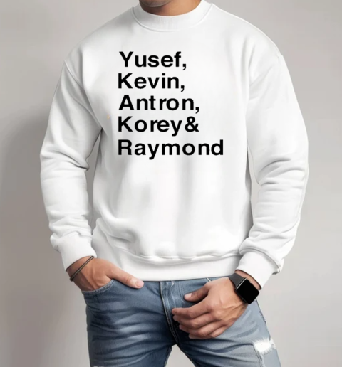 Santanaraymond Wearing Yusef Kevin Antron Korey T-Shirt Unisex Sweatshirt