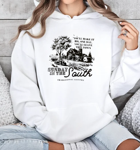 Shenandoah Sunday In The You'll Make It Big One Day You'll Leave This Town Traditional Country T-Shirt Unisex Hoodie