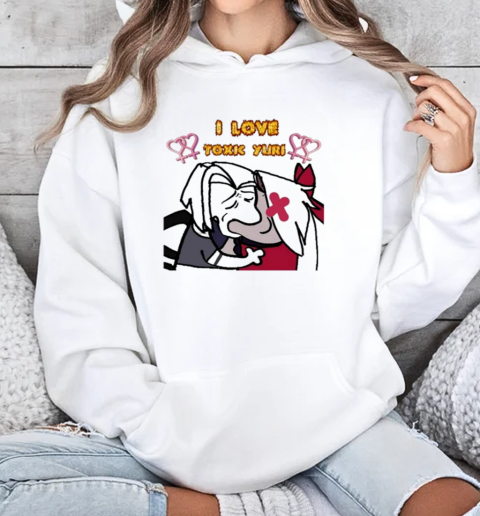 Shitpost Fanart I Love Toxic Juri T-Shirt Unisex Hoodie