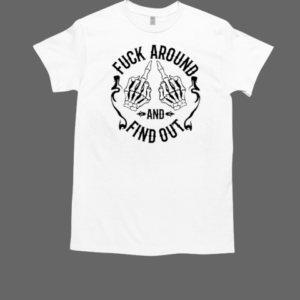 Skeleton Hands Fuck Around And Find Out T-Shirt Classic Men's T-shirt