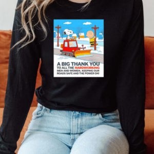 Snoopy and Charlie a big thank you to all the hardworking men and women T-Shirt Long Sleeved T-shirt