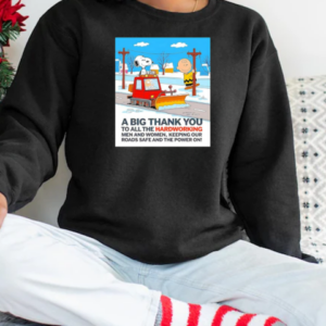 Snoopy and Charlie a big thank you to all the hardworking men and women T-Shirt Unisex Sweatshirt