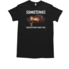 Sometimes Motivation Finds You Cat And Mouse T-Shirt Classic Men's T-shirt