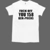 Southern Grace Wearing Fuck Off You 158 Dem Pricks T-Shirt Classic Men's T-shirt